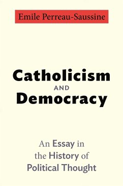 Catholicism and Democracy - Perreau-Saussine, Emile