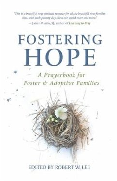 Fostering Hope: A Prayerbook for Foster & Adoptive Families - Lee, Robert W.