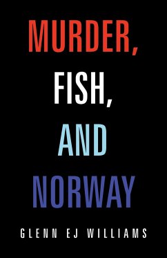 Murder, Fish, and Norway - Williams, Glenn Ej