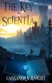 The Key to Scientia (eBook, ePUB) The Key to Scientia (eBook, ePUB)