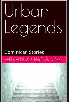 Urban Legends: Dominican Stories (eBook, ePUB) - Fernandez, Fernando