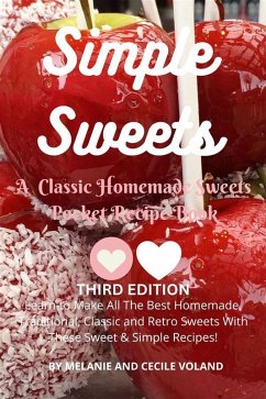 Simple Sweets: A Classic Homemade Sweets Pocket Recipe Book Third Edition (eBook, ePUB) - Voland, Melanie; Voland, Cecile