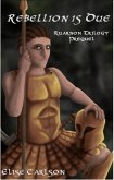 Rebellion is Due (Ruarnon Trilogy, #0) (eBook, ePUB) Rebellion is Due (Ruarnon Trilogy, #0) (eBook, ePUB)