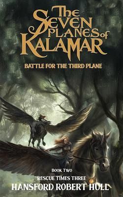 The Seven Planes of Kalamar - Battle for The Third Plane (eBook, ePUB) The Seven Planes of Kalamar - Battle for The Third Plane (eBook, ePUB)