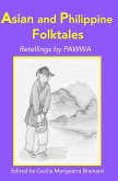 Asian and Philippine Folktales: Retellings by PAWWA (eBook, ePUB) Asian and Philippine Folktales: Retellings by PAWWA (eBook, ePUB)