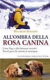 All'ombra della rosa canina. L&quote;orsa Yoga e altri fortunati incontri. Piccoli gesti che salvano la montagna (eBook, ePUB)