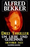 Drei Thriller um Liebe und Geheimnis Oktober 2022 (eBook, ePUB)