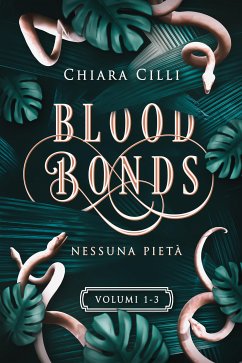 Blood Bonds – La serie completa (Volumi 1-3) (eBook, ePUB) - Cilli, Chiara