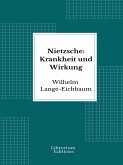 Nietzsche: Krankheit und Wirkung (eBook, ePUB)