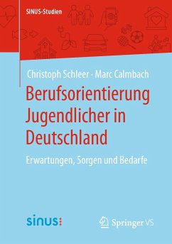 Berufsorientierung Jugendlicher in Deutschland (eBook, PDF) - Schleer, Christoph; Calmbach, Marc