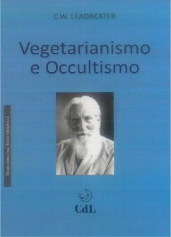 Vegetarianismo e Occultismo (eBook, ePUB) - Webster Leadbeater, Charles