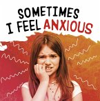 Sometimes I Feel Anxious (eBook, ePUB)