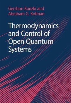 Thermodynamics and Control of Open Quantum Systems (eBook, PDF) - Kurizki, Gershon