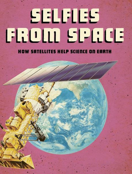 Selfies from Space (eBook, ePUB) Selfies from Space (eBook, ePUB)