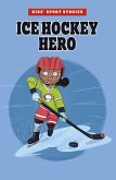 Ice Hockey Hero (eBook, ePUB)