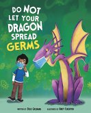 Do Not Let Your Dragon Spread Germs (eBook, ePUB) Do Not Let Your Dragon Spread Germs (eBook, ePUB)