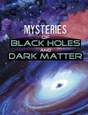 Mysteries of Black Holes and Dark Matter (eBook, ePUB)
