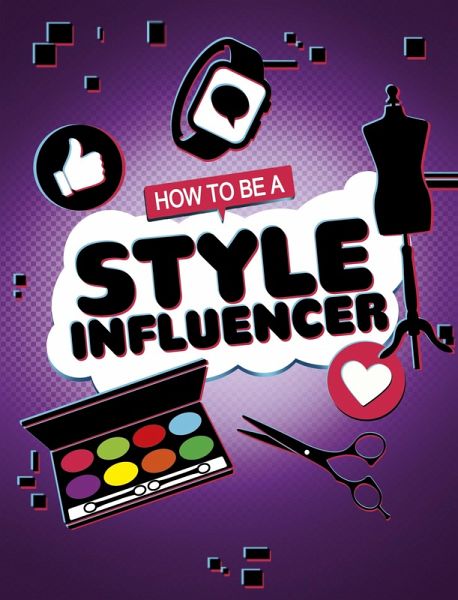 How to be a Style Influencer (eBook, ePUB)