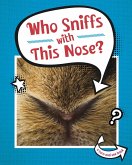Who Sniffs With This Nose? (eBook, ePUB) Who Sniffs With This Nose? (eBook, ePUB)
