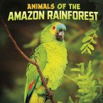 Animals of the Amazon Rainforest (eBook, ePUB) Animals of the Amazon Rainforest (eBook, ePUB)