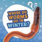 Where Do Worms Go in Winter? (eBook, ePUB)