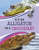 Is It an Alligator or a Crocodile? (eBook, ePUB)