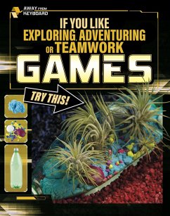 Cover If You Like Exploring, Adventuring or Teamwork Games, Try This! (eBook, ePUB)