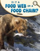 Is It a Food Web or a Food Chain? (eBook, ePUB)