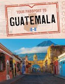 Your Passport to Guatemala (eBook, ePUB)