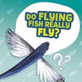 Do Flying Fish Really Fly? (eBook, ePUB) Do Flying Fish Really Fly? (eBook, ePUB)