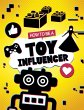 How to be a Toy Influencer (eBook, ePUB) - Bild 1