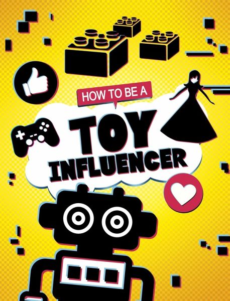 How to be a Toy Influencer (eBook, ePUB)