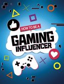How to be a Gaming Influencer (eBook, ePUB)