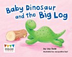 Baby Dinosaur and the Big Log (eBook, ePUB)