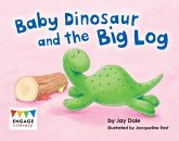Baby Dinosaur and the Big Log (eBook, ePUB)
