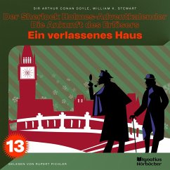 Ein verlassenes Haus (Der Sherlock Holmes-Adventkalender - Die Ankunft des Erlösers, Folge 13) (MP3-Download) - Stewart, William K.; Doyle, Sir Arthur Conan