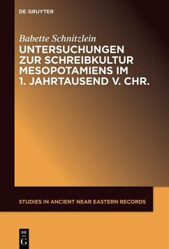 Untersuchungen zur Schreibkultur Mesopotamiens im 1. Jahrtausend v. Chr. (eBook, ePUB) - Schnitzlein, Babette