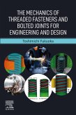 The Mechanics of Threaded Fasteners and Bolted Joints for Engineering and Design (eBook, ePUB)