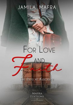 Cover For Love and Faith, The Days At Auschwitz (eBook, ePUB)