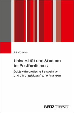 Universität und Studium im Postfordismus - Gädeke, Eik