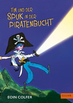 Tim und der Spuk in der Piratenbucht - Colfer, Eoin