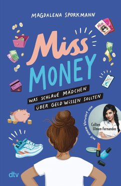 Miss Money - Was schlaue Mädchen über Geld wissen sollten - Sporkmann, Magdalena