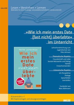 »Wie ich mein erstes Date (fast nicht) überlebte« im Unterricht - Böhmann, Marc