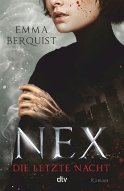 Nex - Die letzte Nacht - Berquist, Emma