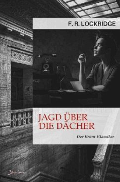 JAGD ÜBER DIE DÄCHER - Lockridge, F. R.