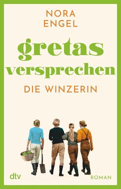 Gretas Versprechen / Die Winzerin Bd.3 - Engel, Nora