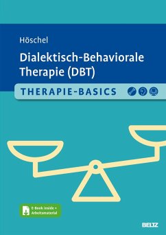 Therapie-Basics Dialektisch-Behaviorale Therapie (DBT) - Höschel, Stephanie