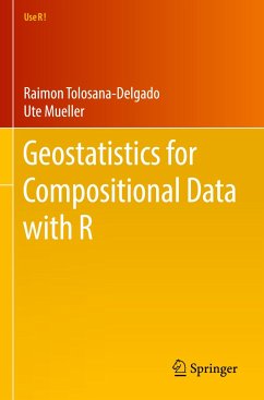 Geostatistics for Compositional Data with R - Tolosana-Delgado, Raimon;Mueller, Ute