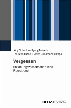 Vergessen - Zirfas, Jörg; Meseth, Wolfgang; Fuchs, Thorsten; Brinkmann, Malte