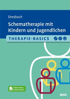 Therapie-Basics Schematherapie mit Kindern und Jugendlichen - Dresbach, Eva